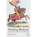 Thinking Medieval: An Introduction to the Study of the Middle Ages