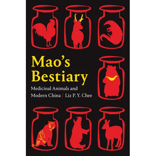 Mao's Bestiary: Medicinal Animals and Modern China