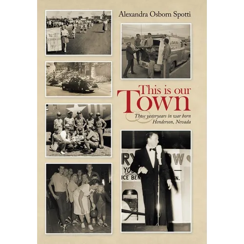 This is our Town: Those yesteryears in war born Henderson, Nevada