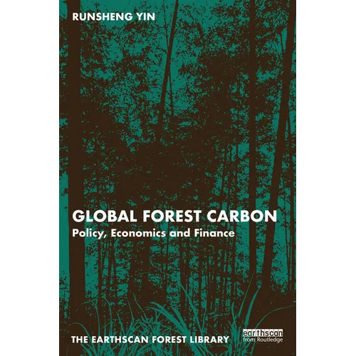 Global Forest Carbon: Policy, Economics and Finance