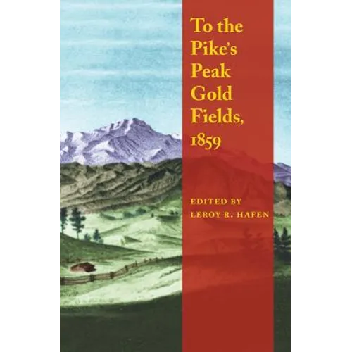To the Pike's Peak Gold Fields, 1859