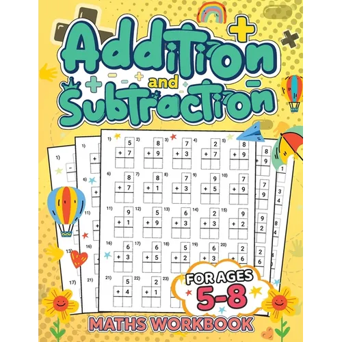 Addition and Subtraction Workbook for Kids Ages 5-8: Fun Math Practice to Build Strong Early Learning Skills