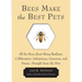 Bees Make the Best Pets: All the Buzz about Being Resilient, Collaborative, Industrious, Generous, and Sweet-Straight from the Hive (Beekeeping Gift)