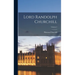 Lord Randolph Churchill; Volume 2