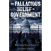The Fallacious Belief in Government: Warp Speed Toward Tyranny
