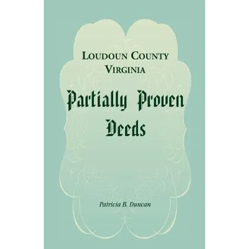 Loudoun County, Virginia Partially Proven Deeds