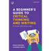 A Beginner's Guide to Critical Thinking and Writing in Health and Social Care