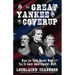 The Great Yankee Coverup: What the North Doesn't Want You to Know About Lincoln's War!