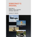 Democracy's Arsenal: Creating a Twenty-First-Century Defense Industry