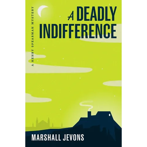 A Deadly Indifference: A Henry Spearman Mystery