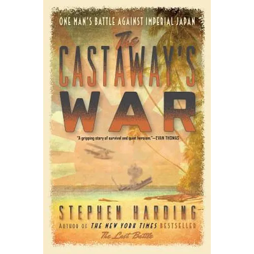Castaway's War: One Man's Battle Against Imperial Japan