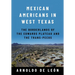 Mexican Americans in West Texas: The Borderlands of the Edwards Plateau and the Trans-Pecos