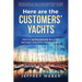 Here Are the Customers' Yachts: How to Systematically Buy Low, Sell High, and Earn Lifetime Profits