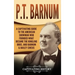P.T. Barnum: A Captivating Guide to the American Showman Who Founded What Became the Ringling Bros. and Barnum & Bailey Circus
