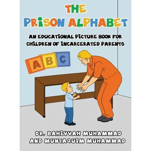 The Prison Alphabet: An Educational Picture Book for Children of Incarcerated Parents