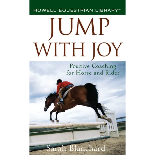 Jump with Joy: Positive Coaching for Horse and Rider