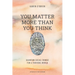 You Matter More Than You Think: Quantum Social Change for a Thriving World