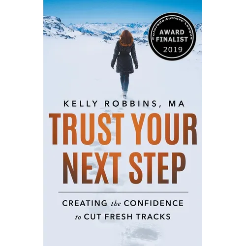 Trust Your Next Step: Creating the Confidence to Cut Fresh Tracks