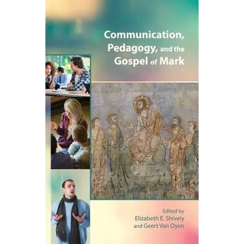 Communication, Pedagogy, and the Gospel of Mark