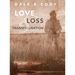 Love Loss and Transfiguration