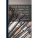 Guide To The Art Of Illuminating And Missal Painting