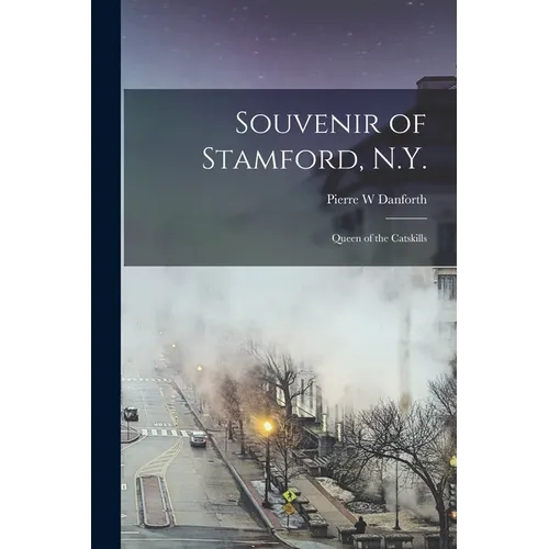 Souvenir of Stamford, N.Y.: Queen of the Catskills