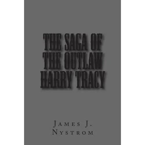 The Saga of the Outlaw Harry Tracy