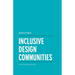 Inclusive Design Communities