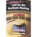 Late for the Gratitude Meeting