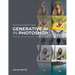 The Practical Guide to Using Generative AI in Photoshop