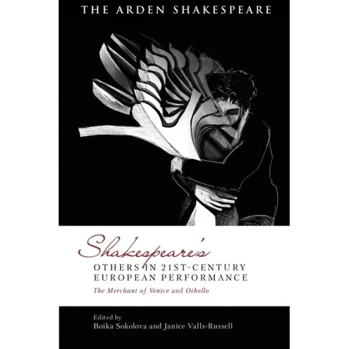 Shakespeare's Others in 21st-century European Performance: The Merchant of Venice and Othello