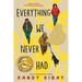 Everything We Never Had