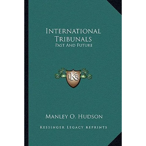 International Tribunals: Past and Future
