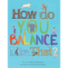 How Do You Balance Like That?