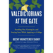 Valedictorians at the Gate: Standing Out, Getting In, and Staying Sane While Applying to College