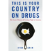 This Is Your Country on Drugs: The Secret History of Getting High in America