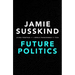 Future Politics: Living Together in a World Transformed by Tech