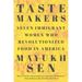 Taste Makers: Seven Immigrant Women Who Revolutionized Food in America