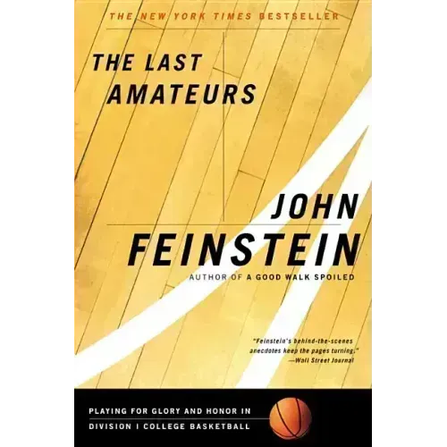 The Last Amateurs: Playing for Glory and Honor in Division I College Basketball
