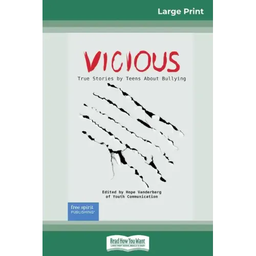 Vicious: True Stories by Teens About Bullying (16pt Large Print Edition)