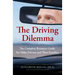 The Driving Dilemma: The Complete Resource Guide for Older Drivers and Their Families