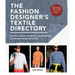 The Fashion Designer's Textile Directory: A Guide to Fabrics' Properties, Characteristics, and Garment-Design Potential
