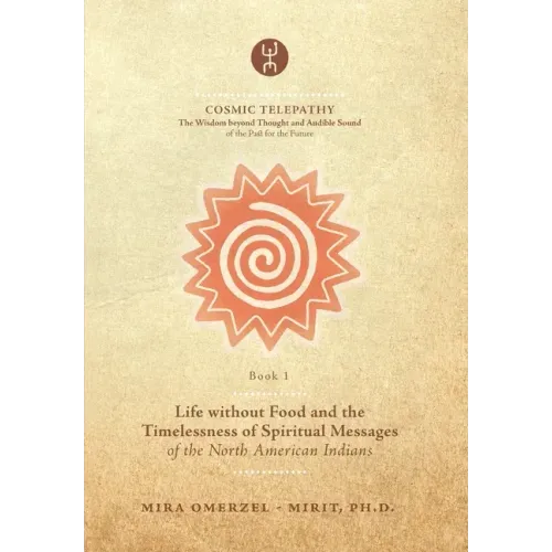 Life without Food and the Timelessness of Spiritual Messages of the North American Indians