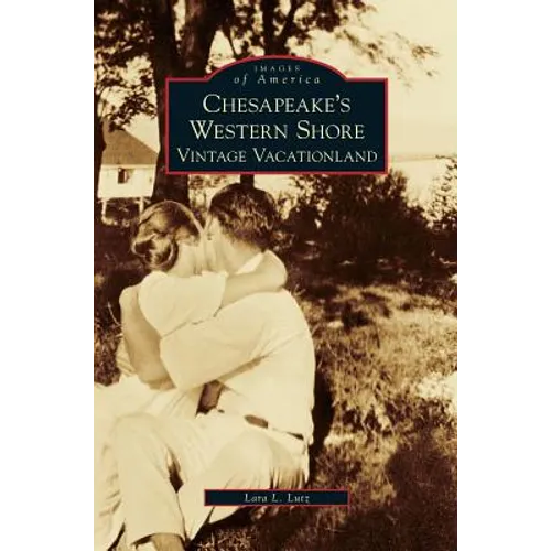 Chesapeake's Western Shore: Vintage Vacationland