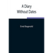 A Diary Without Dates