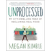 Unprocessed: My City-Dwelling Year of Reclaiming Real Food