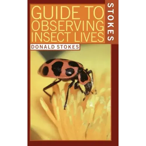Stokes Guide to Observing Insect Lives