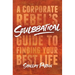 Soulbbatical: A Corporate Rebel's Guide to Finding Your Best Life