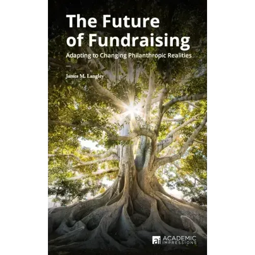 The Future of Fundraising: Adapting to Changing Philanthropic Realities