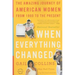 When Everything Changed: The Amazing Journey of American Women from 1960 to the Present